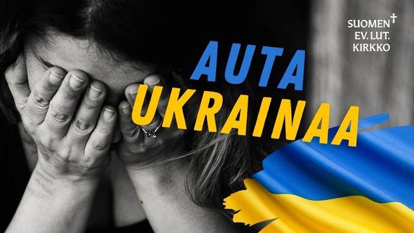 Nainen käset kasvoillaan. Ukrainan lipun värit ja teksti: Auta Ukrainaa!