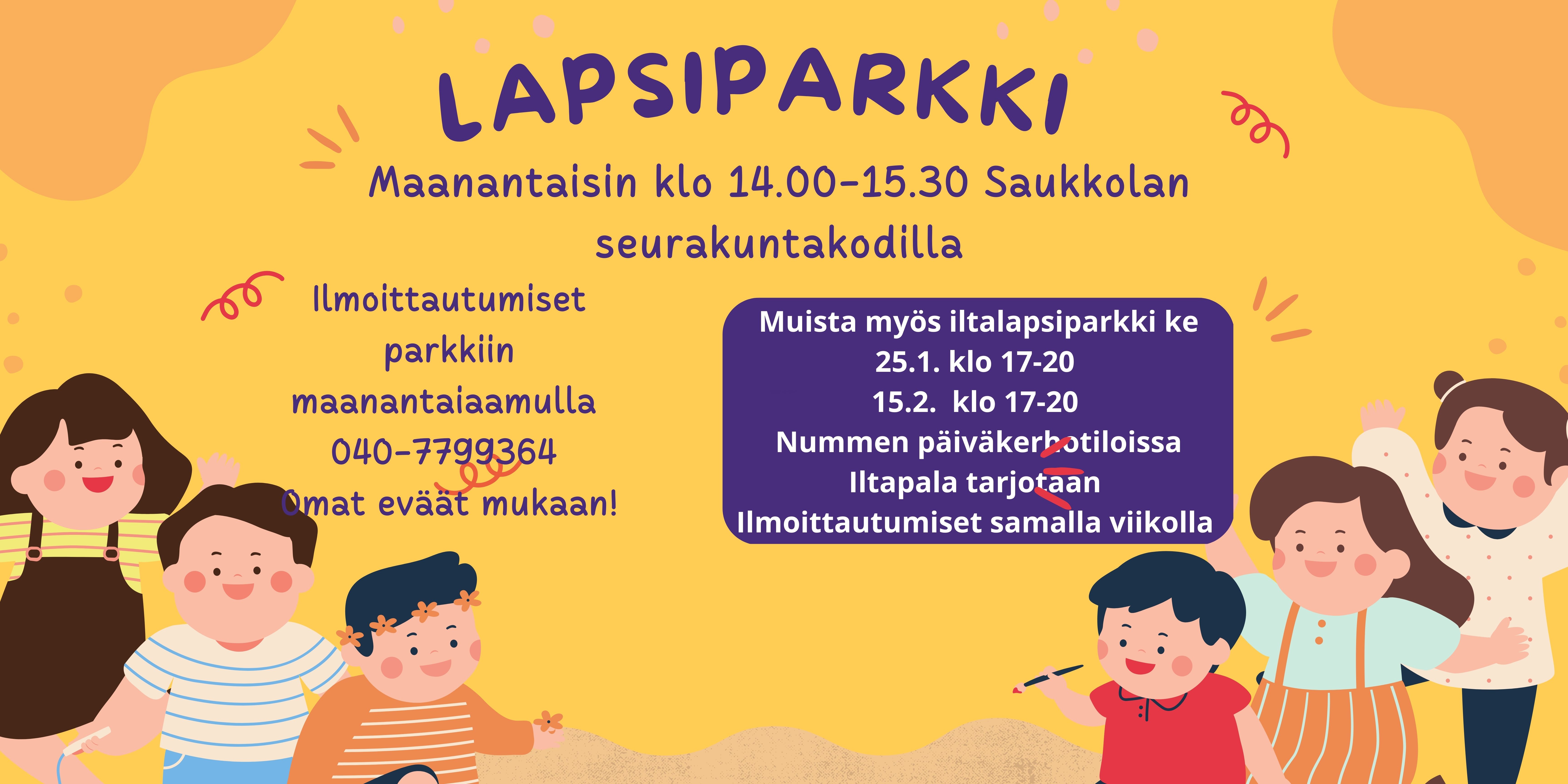 Lapsiparkki ma klo 14-15.30 Saukkola seurakuntakoti. Iltaparkki Nummella 25.1. ja 15.2. klo 17-20.